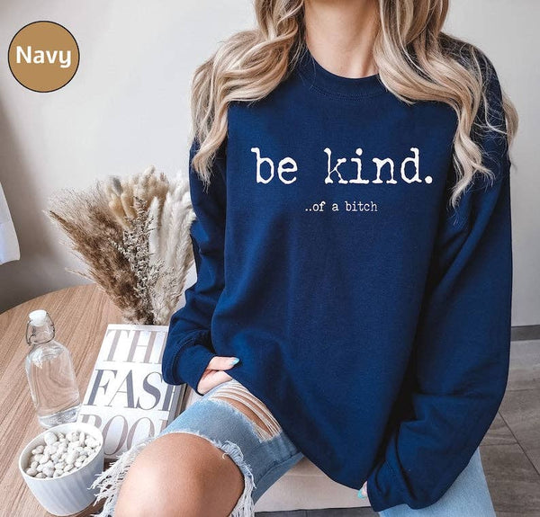 Be Kind of a bitch T-Shirt