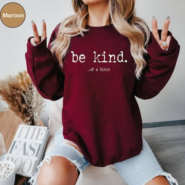 Be Kind of a bitch T-Shirt