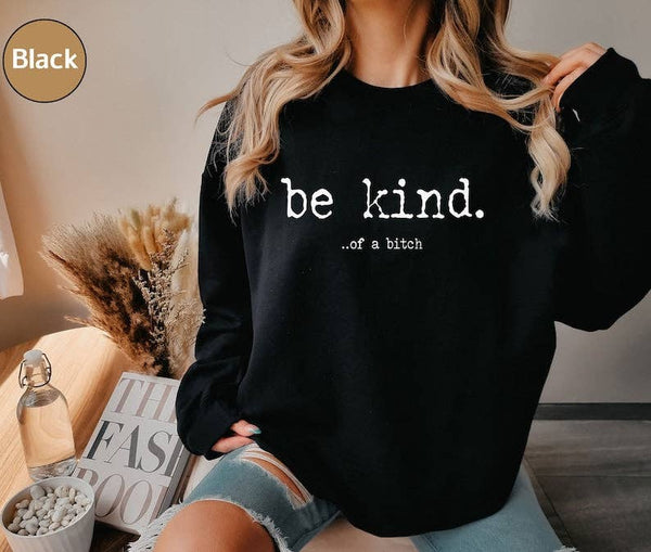 Be Kind of a bitch T-Shirt