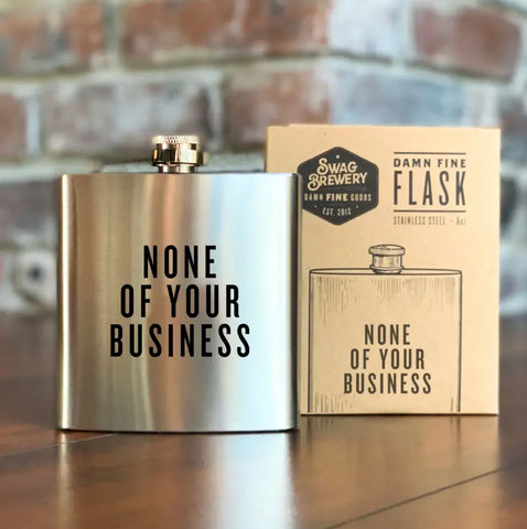 MEN'S SWAG BREWERY NONE OF YOUR BUSINESS FLASK