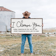 I Choose You Sign | Bedroom Sign | Wedding Gift | Farmhouse