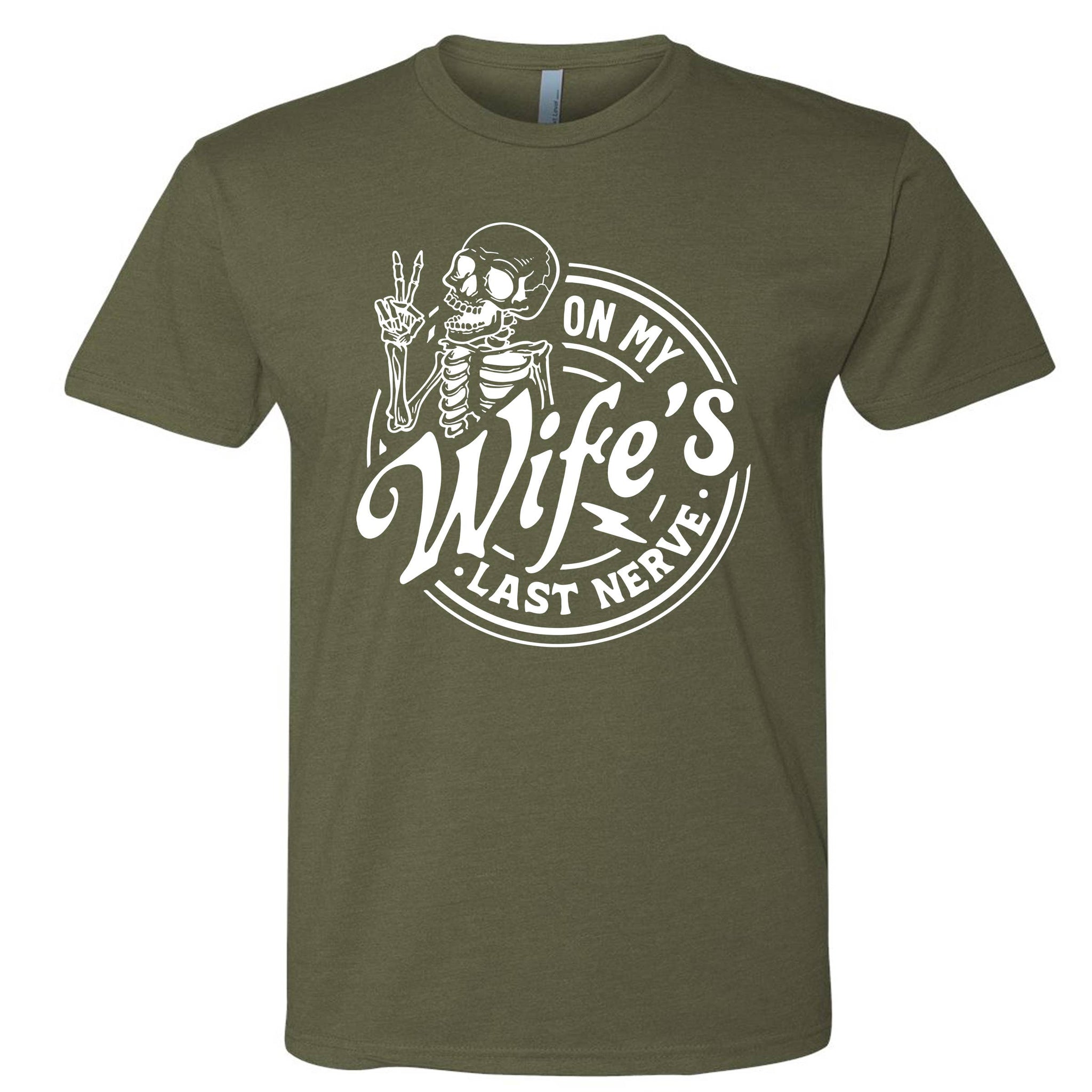 On My Wife's Last Nerve T-Shirt