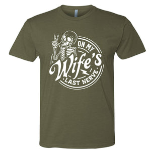 On My Wife's Last Nerve T-Shirt