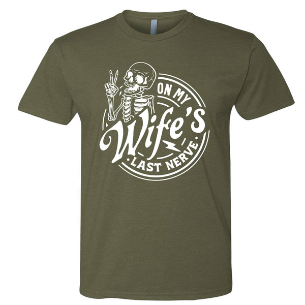 On My Wife's Last Nerve T-Shirt