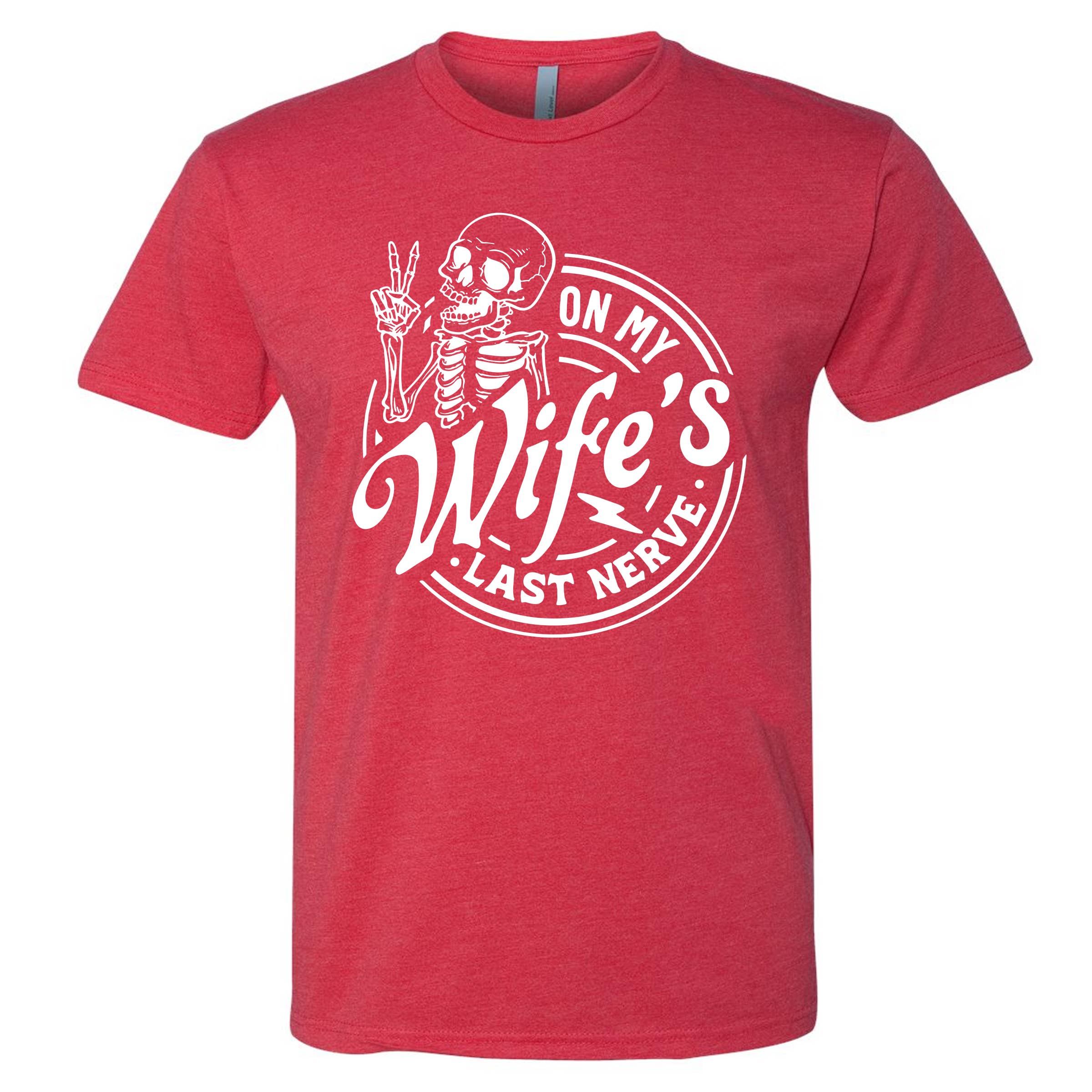 On My Wife's Last Nerve T-Shirt