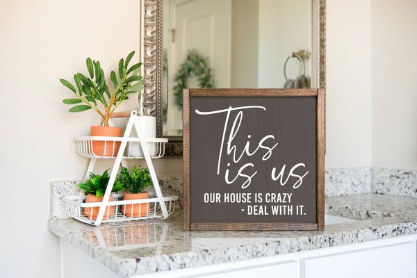 This is Us | Our house is Crazy | Funny Sign | Gift for Mom