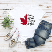 STRONG N FREE Canada T-shirt, Canada Day Shirt, True north, strong free, Canada Maple Leaf