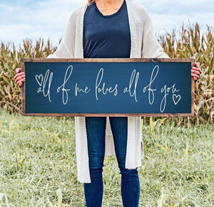 All Of Me Loves All Of You Sign - Farmhouse Home Sign - Wedd