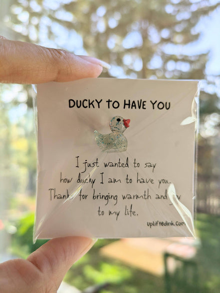 UPLIFTED INK Ducky to Have You Card with Duck Figurine & Custom Message