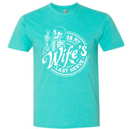 On My Wife's Last Nerve T-Shirt
