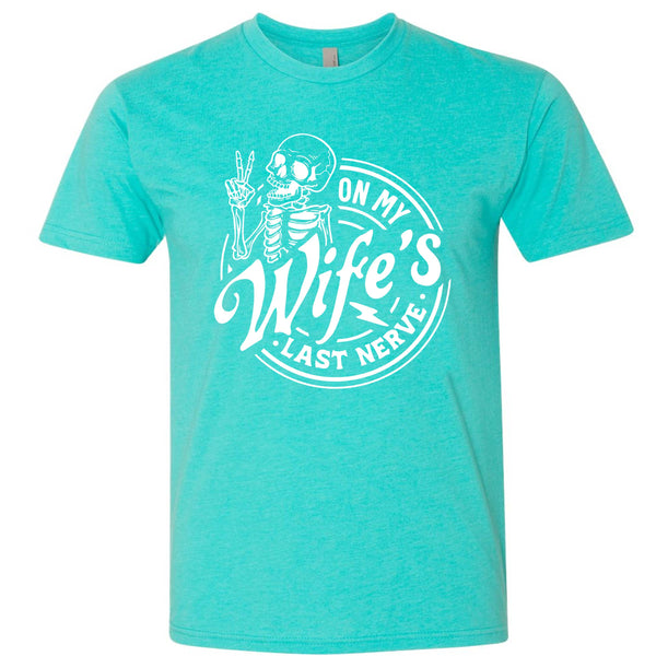 On My Wife's Last Nerve T-Shirt