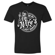 On My Wife's Last Nerve T-Shirt