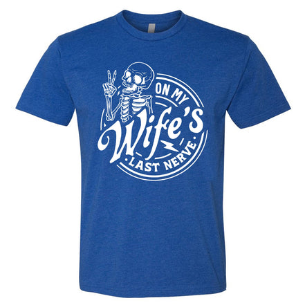 On My Wife's Last Nerve T-Shirt