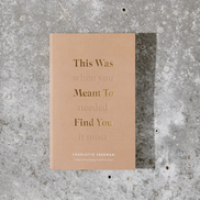 This Was Meant To Find You (When You Needed It Most) - book