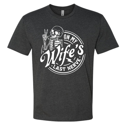 On My Wife's Last Nerve T-Shirt