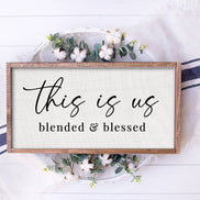 Wooden Sign - This is us blended and blessed