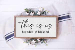 Wooden Sign - This is us blended and blessed