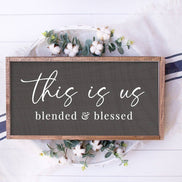Wooden Sign - This is us blended and blessed