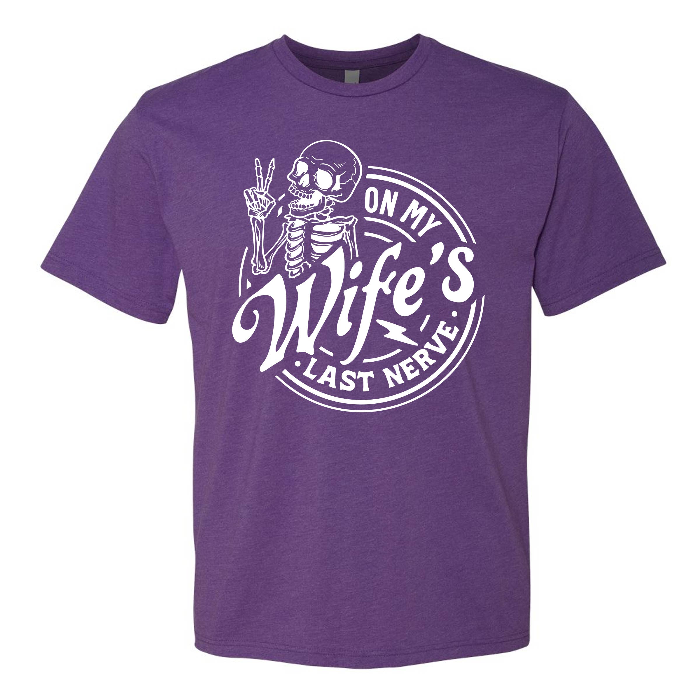 On My Wife's Last Nerve T-Shirt