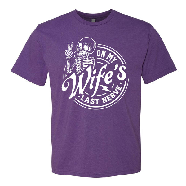 On My Wife's Last Nerve T-Shirt