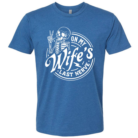 On My Wife's Last Nerve T-Shirt
