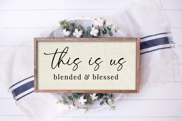 Wooden Sign - This is us blended and blessed