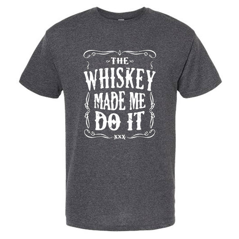 The Whiskey Made Me Do It Men's T-Shirt | Funny Shirt