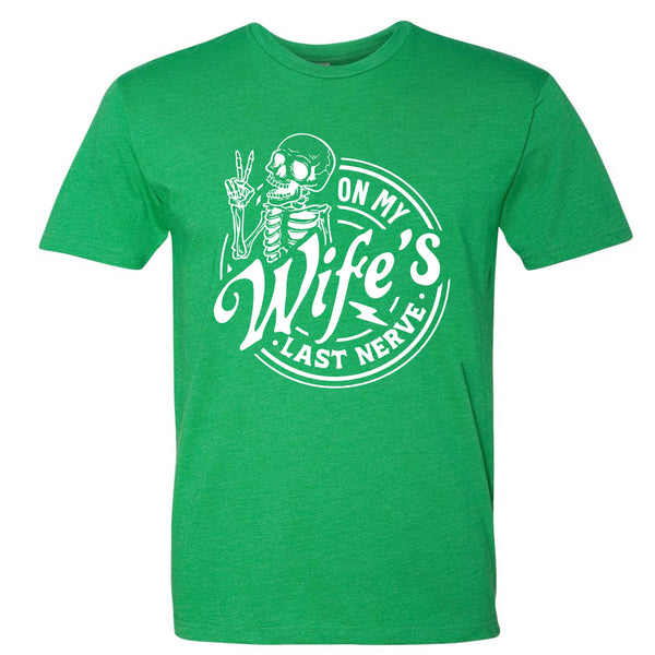 On My Wife's Last Nerve T-Shirt