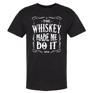 The Whiskey Made Me Do It Men's T-Shirt | Funny Shirt