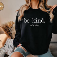 Be Kind of a bitch T-Shirt