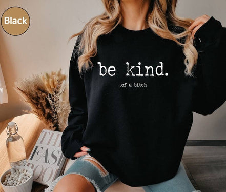 Be Kind of a bitch T-Shirt
