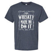 The Whiskey Made Me Do It Men's T-Shirt | Funny Shirt