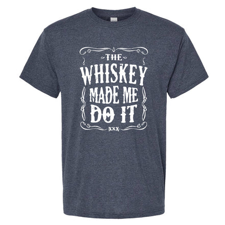 The Whiskey Made Me Do It Men's T-Shirt | Funny Shirt