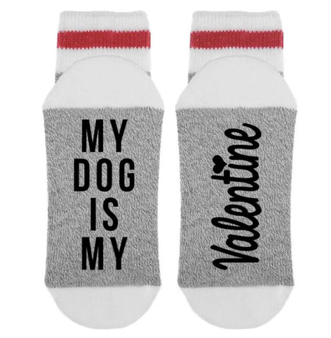 SOCK *DIRTY TO ME-MY DOG IS MY VALENTINE