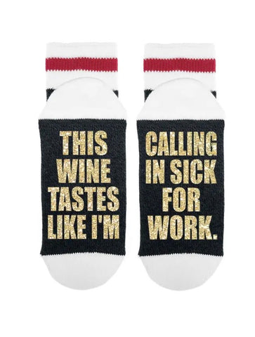 SOCK *DIRTY TO ME-THIS WINE TASTES LIKE IM CALLING IN SICK