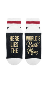 SOCK *DIRTY TO ME-HERE LIES THE WORLDS BEST MOM
